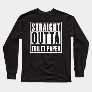 Straight Outta Toilet Paper Seniors 2020 Funny Gifts Long Sleeve T-Shirt